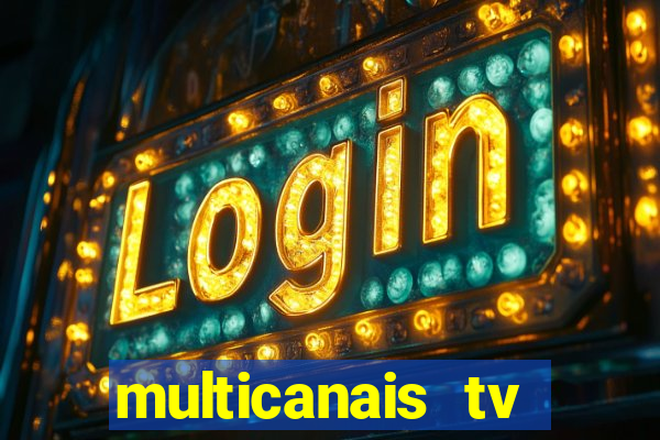 multicanais tv online ao vivo
